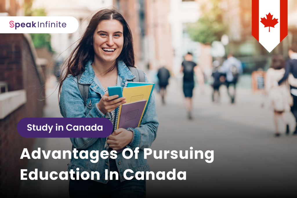 Advantages of Pursuing Education in Canada