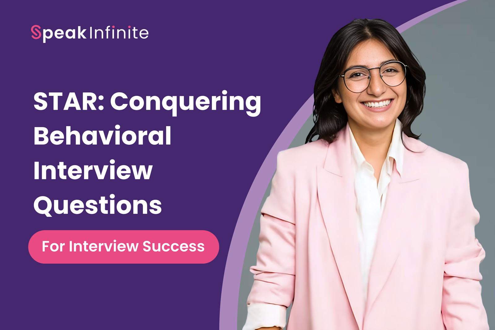 STAR Method: Conquer Behavioral Interview Questions