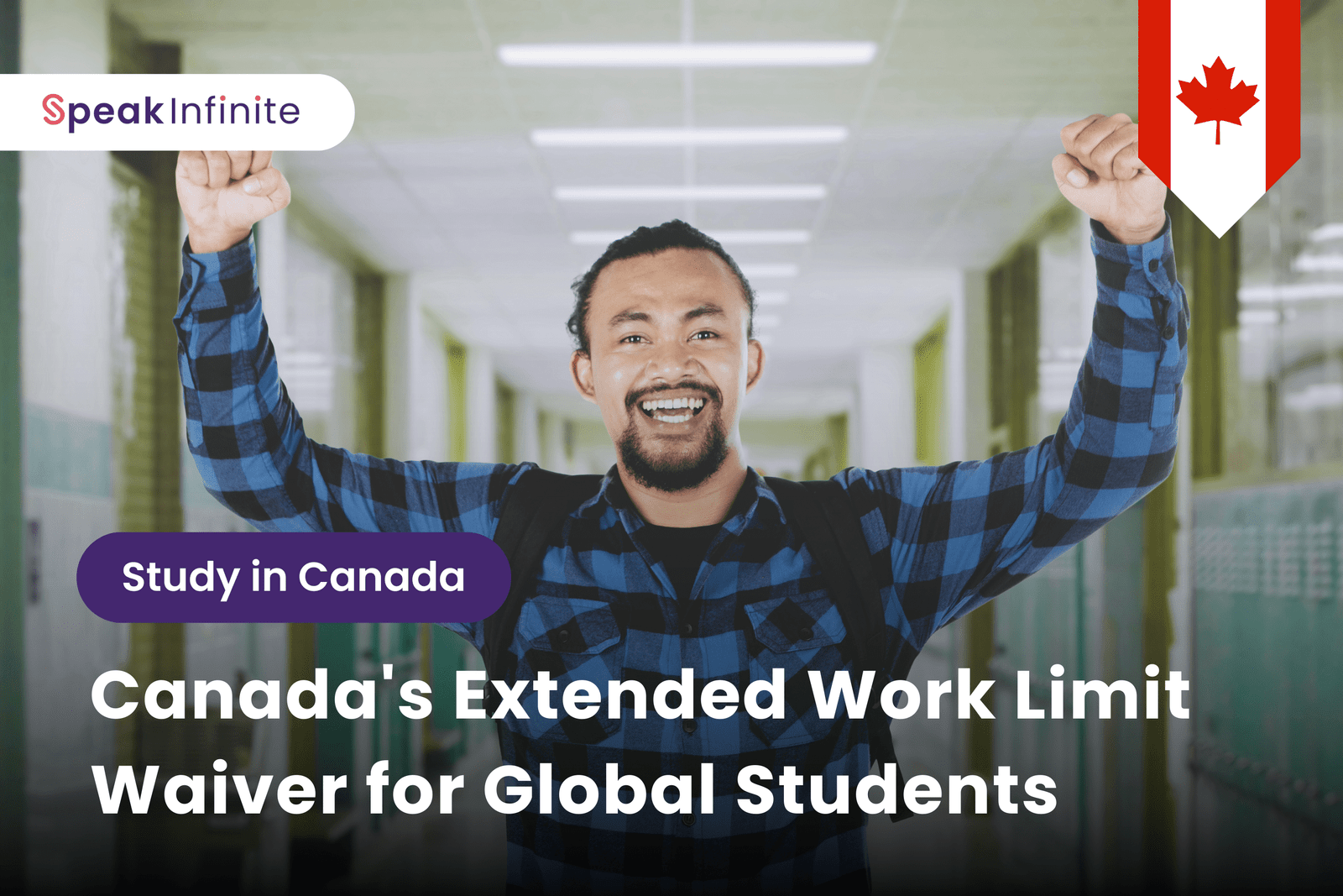 Canada’s Extended Work Limit Waiver for Global Students