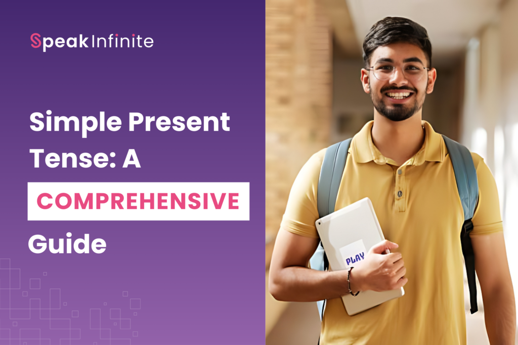 Simple Present Tense: A Comprehensive Guide